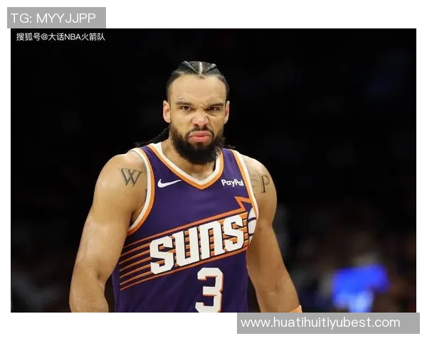 狄龙加盟太阳后焕发新生布克与狄龙双星组合引发期待